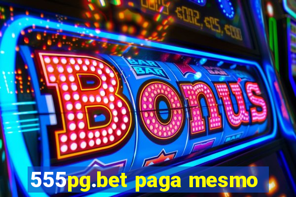 555pg.bet paga mesmo